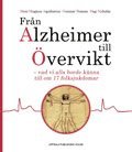 Omslagsbild: ISBN 9789170053320, Fr&aring;n Alzheimer till &Ouml;vervikt - vad vi alla borde k&auml;nna till om 17 folksjukdomar