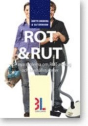 Rot & Rut : handbok om de nya reglerna för ROT-avdrag och hushållstjänster
