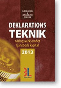 Deklarationsteknik 2013 : nringsverksamhet, tjnst & kapital (hftad)