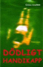 Omslagsbild: ISBN 9789170296000, D&ouml;dligt handikapp