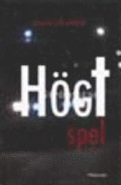 Omslagsbild: ISBN 9789170296277, H&ouml;gt spel : polisroman