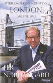 Utrikeskorrespondentens London : dag f&ouml;r dag