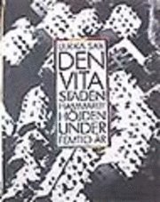 Vita Staden : Hammarbyh&ouml;jden Under Femtio &Aring;r