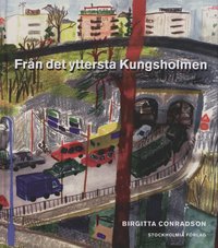  birgitta conradson Fr�n det yttersta Kungsholmen