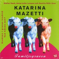 Katarina Mazetti Familjegraven