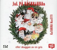 Katarina Mazetti Jul p� N�sbr�nnan : eller skuggan av en gris