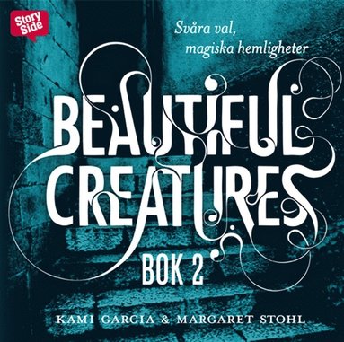 Beautiful creatures Bok 2, Svra val, magiska hemligheter (ljudbok)