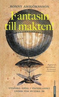 Fantasin till makten! : utopiska id�er i v&auml;sterlandet under hem hundra &aring;r