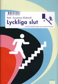 Omslagsbild: ISBN 9789170372797, Lyckliga slut : sjutton ber&auml;ttelser om vardagsv&aring;ldet