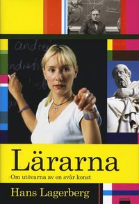 Omslagsbild: ISBN 9789170373312, L&auml;rarna : om ut&ouml;varna av en sv&aring;r konst
