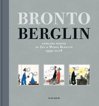 Bronto Berglin : samlade serier av Jan & Maria Berglin 1999-2008 (kartonnage)