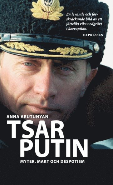 Tsar Putin : myter, makt och despotism (pocket)