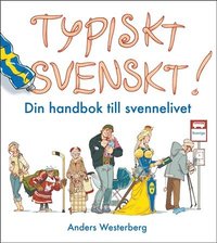 Typiskt svenskt! : din handbok till svennelivet (hftad)