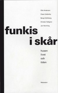 Funkis i Sk&aring;r : husen, livet och tiden