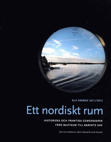 Ett nordiskt rum : historiska och framtida gemenskaper frn Baltikum till Barents hav (inbunden)