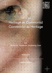 Heritage as common(s) : Common(s) as Heritage (hftad)