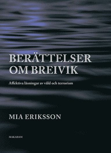 Berttelser om Breivik. Affektiva lsningar av vld och terrorism (hftad)