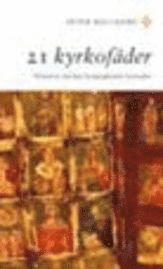 21 kyrkof&auml;der : historien om hur kristendomen formades
