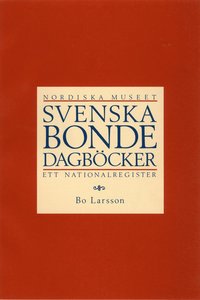 Svenska bondedagbcker : ett nationalregister (hftad)