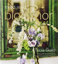 Omslagsbild: ISBN 9789171261090, Inred med blommor