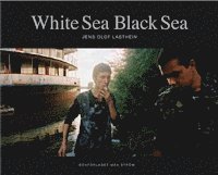Omslagsbild: ISBN 9789171261106, White sea Black sea : bilder fr&aring;n gr&auml;nslandet mellan Europas &ouml;st och v&auml;st
