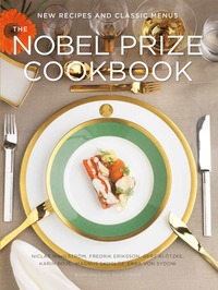 The Nobel Prize cookbook : new recipes and classic menus (inbunden)