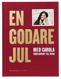 en godare jul En godare jul med Carola : från advent till nyår PDF 