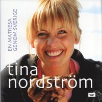 tina nordstr�m Tina Nordstr�m: en matresa genom Sverige