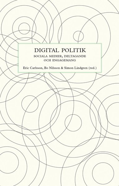 Digital politik : sociala medier, deltagande och engagemang (hftad)