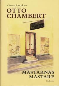 Otto Chambert : m&auml;starnas m&auml;stare