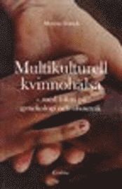 Omslagsbild: ISBN 9789172054929, Multikulturell kvinnoh&auml;lsa : med fokus p&aring; gynekologi och obstetrik