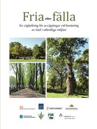 Fria eller flla : en vgledning fr avvgningar vid hantering av trd i offentliga miljer (hftad)