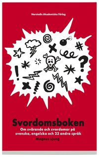 Svordomsboken : om sv&auml;rande och svordomar p&aring; svenska, engelska och 23 andra spr&aring;k