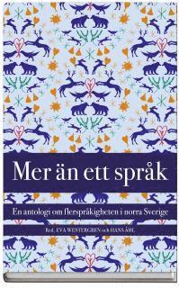 Omslagsbild: ISBN 9789172275195, Mer &auml;n ett spr&aring;k : en antologi om flerspr&aring;kigheten i norra Sverige