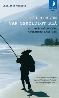 Omslagsbild: ISBN 9789172320628, ...och himlen var oskyldigt blå : en berättelse från tsunamins Khao Lak