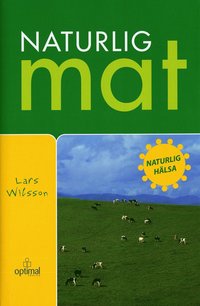 Omslagsbild: ISBN 9789172411234, Naturlig Mat