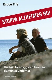 Stoppa Alzheimer nu undvik förebygg och bromsa demenssjukdomar