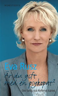 Omslagsbild: ISBN 9789172637825, Är du gift med en psykopat? : om farlig och förförisk kärlek