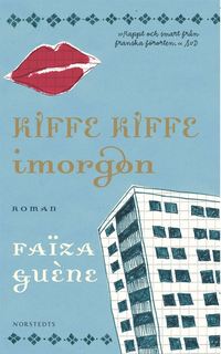 Omslagsbild: ISBN 9789172638167, Kiffe kiffe imorgon