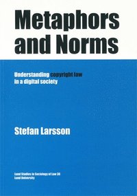 Metaphors and Norms Understanding copyright law in a digital society (hftad)
