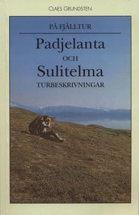  claes grundsten P� fj�lltur - turbeskrivningar. Padjelanta och Sulitelma