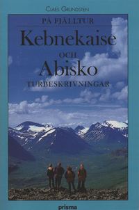  claes grundsten P� fj�lltur : Kebnekaise och Abisko: turbeskrivningar