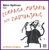 Loranga, Masarin och Dartanjang (cd-bok)