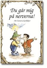 Du g&aring;r mig p&aring; nerverna! : att hantera konflikter