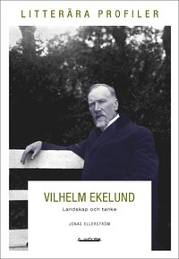 Vilhelm Ekelund. Landskap och tanke (hftad)
