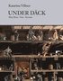 Under dck : Mary Rose, Vasa, Kronan