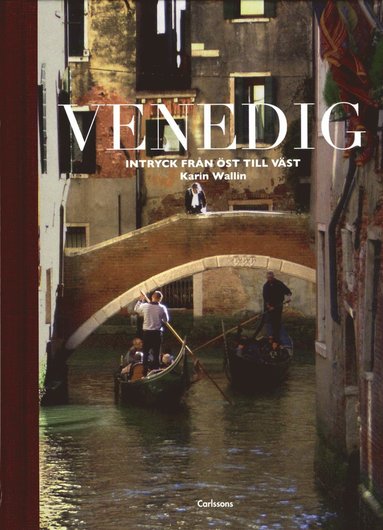 Venedig : intryck frn st till vst (inbunden)