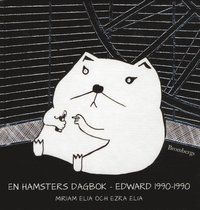 En hamsters dagbok : Edward 1990-1990 (inbunden)