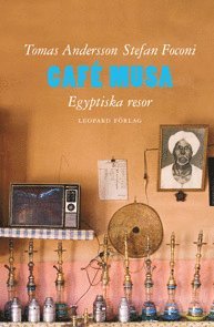 Omslagsbild: ISBN 9789173431613, Caf� Musa : egyptiska resor