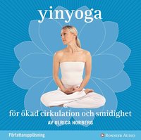 Yinyoga fr kad cirkulation och smidighet (ljudbok)